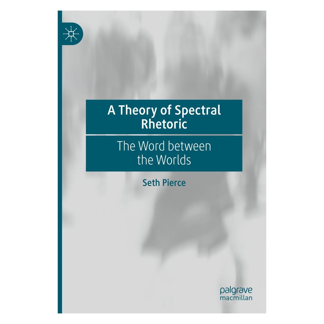 Springer A Theory of Spectral Rhetoric (Englisch, Hardcover, Seth Pierce) (9783030696788)