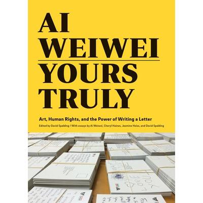 AI Weiwei: Yours Truly, Taschenbuch von Ai Weiwei, Abrams & Chronicle