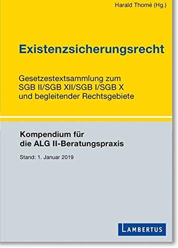 Harald Thomé - Existenzsicherungsrecht: SGB II/SGB XII/SGB I/SGB X und begleitende Rechtsgebiete - Für die Beratungspraxis - Preis vom 17.10.2026 19:25:27 h