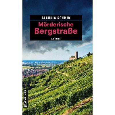 Mörderische Bergstraße, Taschenbuch von Claudia Schmid, Gmeiner-Verlag