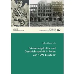 Erinnerungskultur und Geschichtspolitik in Polen von 1998 bis 2010, Fachbücher von Hubert Joachim Leschnik