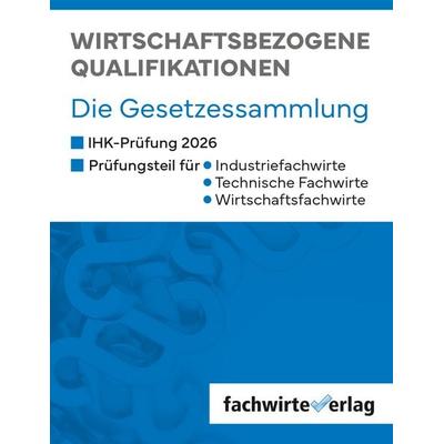 Wirtschaftsbezogene Qualifikationen, Taschenbuch von , Fachwirteverlag, 978-3-691-39101-5