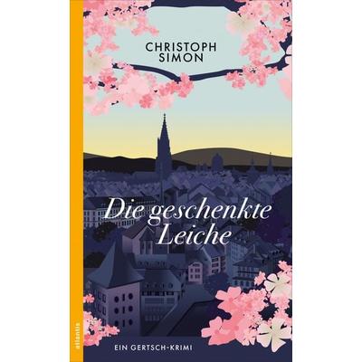 Die geschenkte Leiche, Taschenbuch von Christoph Simon, Atlantis Literatur, 978-3-7152-5535-4