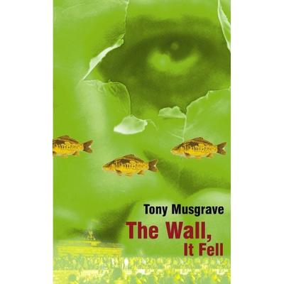 The Wall, It fell, Taschenbuch von Tony Musgrave, BoD – Books on Demand, 978-3-8311-2086-4