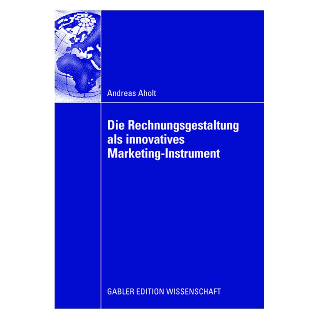 DUV Die Rechnungsgestaltung als innovatives Marketing-Instrument (Deutsch, Softcover, Andreas Aholt) (8224350)