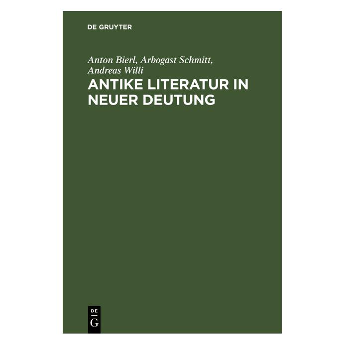 De Gruyter Antike Literatur in neuer Deutung (Deutsch, Hardcover) (61511815)