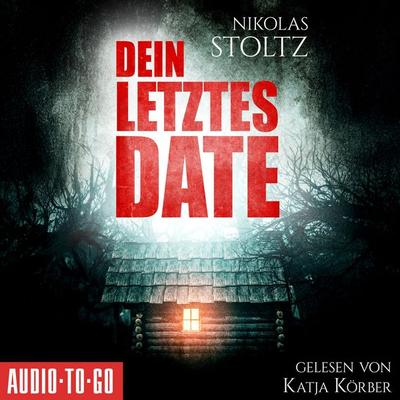 Dein letztes Date - Nikolas Stoltz, Audio, 9783692070070