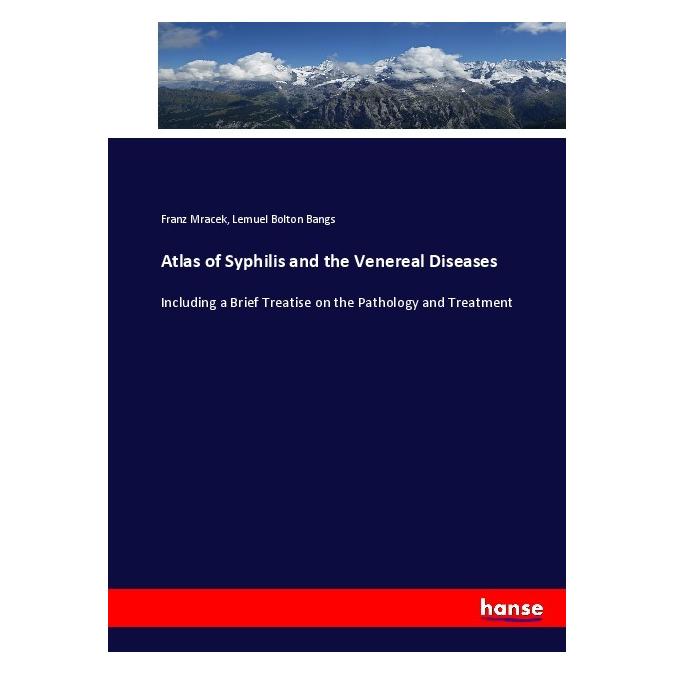 Hansebooks Atlas of Syphilis and the Venereal Diseases (Englisch, Softcover, Franz Mracek, Lemuel Bolton Bangs) (55900357)