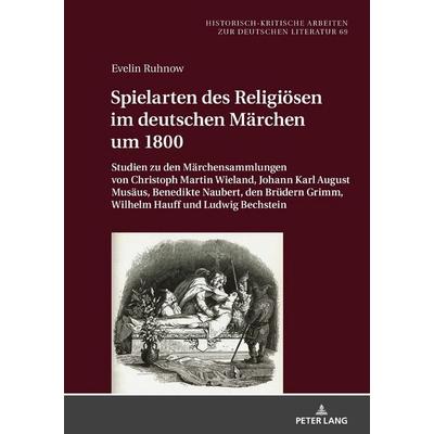 Spielarten des Religiösen im deutschen Märchen um 1800, Gebundene Ausgabe von Evelin Ruhnow, Peter Lang GmbH, Internationaler Verlag der