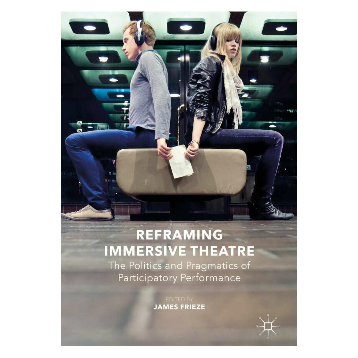 Palgrave Macmillan Uk Reframing Immersive Theatre (Englisch, Hardcover, James Frieze) (25469312)