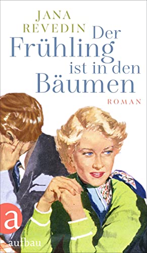 Jana Revedin - Der Frühling ist in den Bäumen: Roman - Preis vom 02.10.2026 23:42:20 h