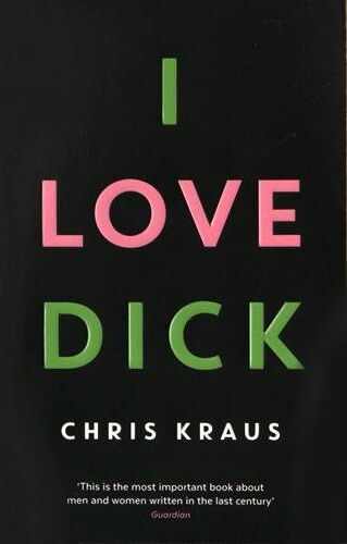 Chris Kraus - I Love Dick - Preis vom 14.10.2026 23:07:16 h