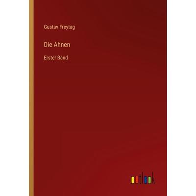 Die Ahnen, Taschenbuch von Gustav Freytag, Outlook, 978-3-368-60012-9