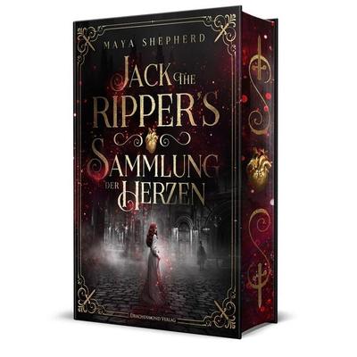 Jack the Ripper`s Sammlung der Herzen, Gebundene Ausgabe von Maya Shepherd, Drachenmond Verlag GmbH, 978-3-95991-750-6