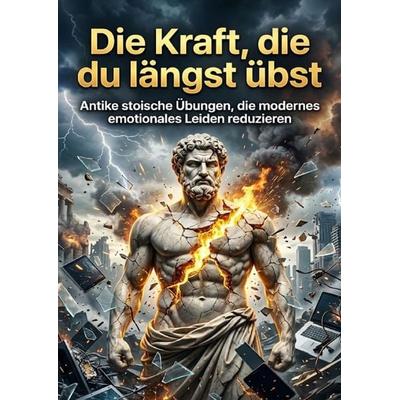Die Kraft, die du längst übst, Taschenbuch von Clara Edelbruck, Epubli, 978-3-565-45258-3
