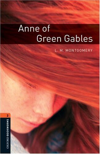 Montgomery, L. M. - Anne of Green Gables 7. Schuljahr, Stufe 2 - Neubearbeitung: Reader: 700 Headwords (Oxford Bookworms Library) - Preis vom 05.10.2026 03:47:11 h