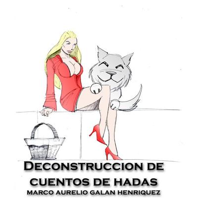 Deconstrucción de Cuentos de Hadas - Marco Aurelio Galan Henriquez, Audio, 9781484955482