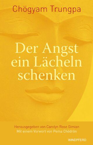 Chögyam Trungpa und Michael Wallossek - Der Angst ein Lächeln schenken - Erwecke das wahre Herz der Tapferkeit - Preis vom 09.10.2026 07:28:09 h