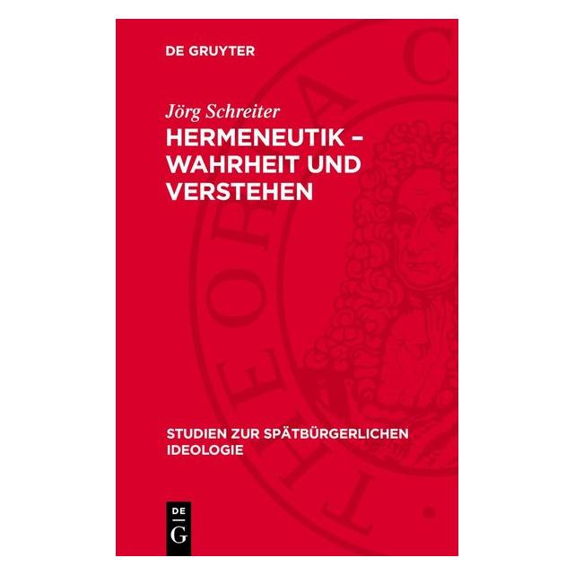 De Gruyter Schreiter:Hermeneutik - Wahrheit und Ve (Deutsch, Jörg Schreiter) (67794866)