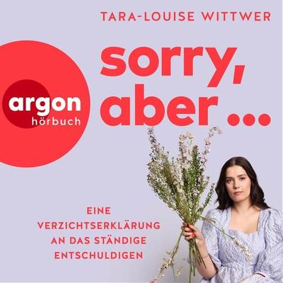 Sorry, aber ... - Tara-Louise Wittwer, Audio, 9783732473922