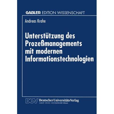 Unterstützung des Prozeßmanagements mit modernen Informationstechnologien, Taschenbuch von Andreas Krahe, Deutscher Universitätsverlag,