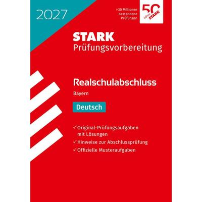 STARK Deutsch - Realschulabschluss 2027 Bayern - Prüfungsvorbereitung, Taschenbuch von , Stark Verlag GmbH, 978-3-8490-6744-1