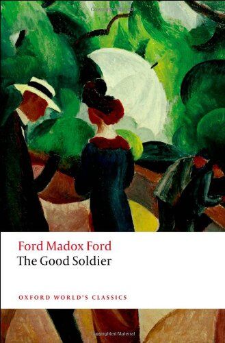 Ford, Ford Madox - The Good Soldier: A Tale of Passion (Oxford World's Classics) - Preis vom 17.10.2026 19:25:27 h