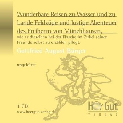 Wunderbare Reisen zu Wasser und zu Lande Feldzüge und lustige Abenteuer des Freiherrn von Münchhausen - Gottfried August Bürger, Audio, 4056198052655