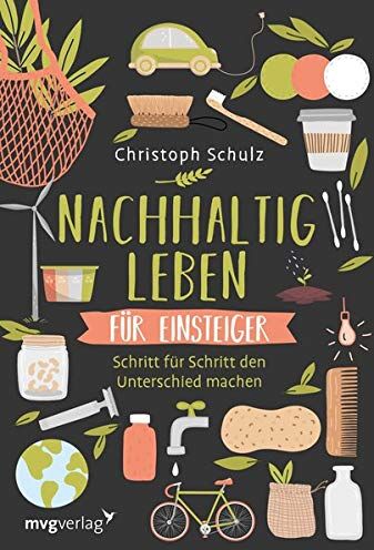 Christoph Schulz - Nachhaltig leben für Einsteiger: Schritt für Schritt den Unterschied machen - Preis vom 16.10.2026 11:41:07 h