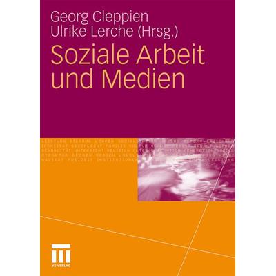 Soziale Arbeit und Medien, Taschenbuch von Ulrike Lerche,Georg Cleppien, VS Verlag für Sozialwissenschaften, 978-3-531-16481-6