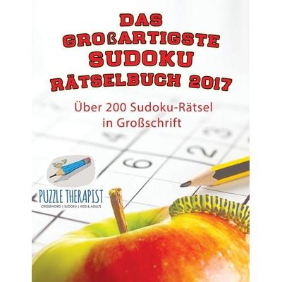 Das großartigste Sudoku Rätselbuch 2017 | Über 200 Sudoku-Rätsel in Großschrift, Taschenbuch von Puzzle Therapist, Speedy, 978-1-5419-4534-0