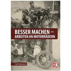 Besser machen - Arbeiten an Motorrädern, Ratgeber von Carl Hertweck