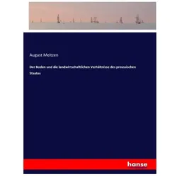 Der Boden und die landwirtschaftlichen Verhältnisse des preussischen Staates, Sachbücher von August Meitzen