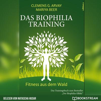 Das Biophilia-Training - Clemens G. Arvay,Mariya Beer, Audio, 9783991157090