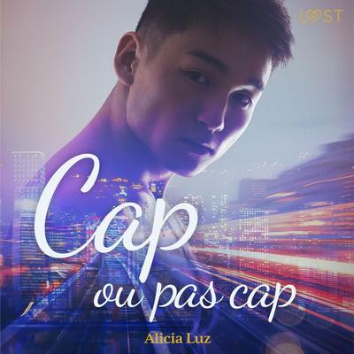 Cap ou pas cap - Une nouvelle érotique - Alicia Luz, Audio, 9788726273021