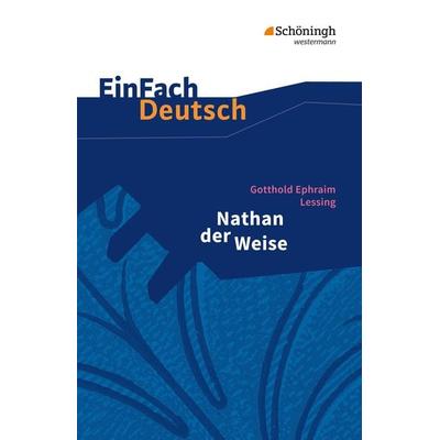 Nathan der Weise: Ein dramatisches Gedicht in fünf Aufzügen. EinFach Deutsch Textausgaben, Taschenbuch von Johannes Diekhans, Schöningh Verlag in