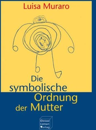 Luisa Muraro - Die symbolische Ordnung der Mutter - Preis vom 09.10.2026 07:28:09 h
