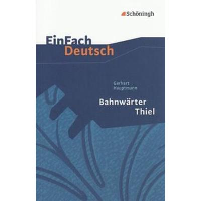 Bahnwärter Thiel. Textausgabe, Taschenbuch von Katharine Pappas,Norbert Schläbitz, Schöningh Verlag in Westermann Bildungsmedien