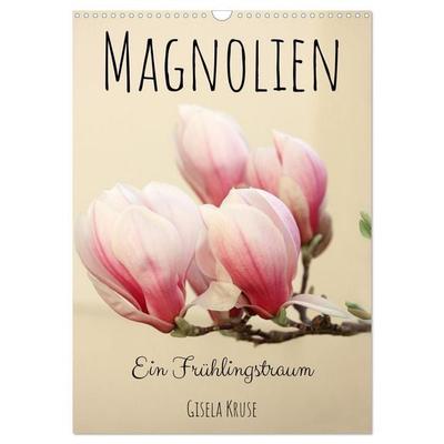 Magnolien Ein Frühlingstraum (Wandkalender 2026 DIN A3 hoch), CALVENDO Monatskalender