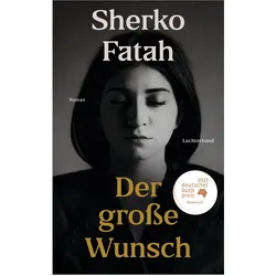 Der grosse Wunsch, Belletristik von Sherko Fatah