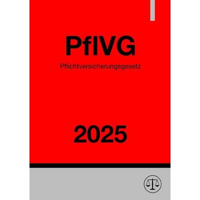 Pflichtversicherungsgesetz - PflVG 2025, Taschenbuch von Ronny Studier, Epubli, 978-3-8187-5002-2