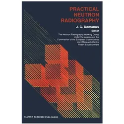 Practical Neutron Radiography, Fachbücher von J. C. Domanus