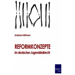 Reformkonzepte im deutschen Jugendstrafrecht, Fachbücher von Andreas Hoffmann