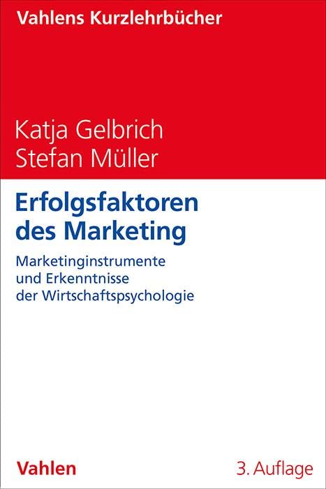 Katja Gelbrich - Erfolgsfaktoren des Marketing: Marketinginstrumente und Erkenntnisse der Wirtschaftspsychologie (Vahlens Kurzlehrbücher) - Preis vom 04.10.2026 03:51:26 h