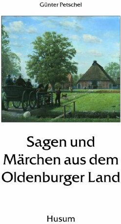 Günter Petschel - Sagen und Märchen aus dem Oldenburger Land - Preis vom 30.09.2026 09:01:18 h
