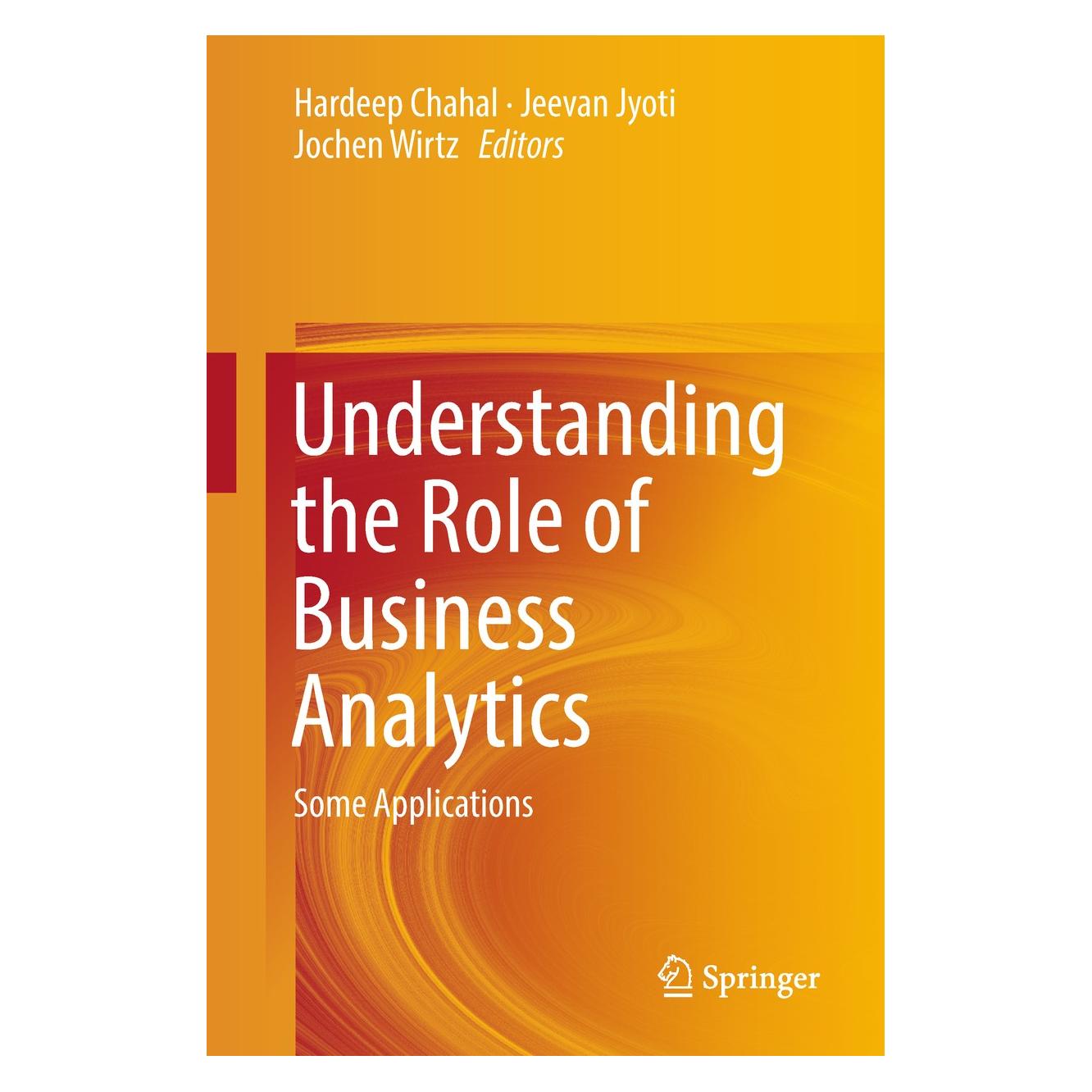 Springer Understanding the Role of Business Analytics (Englisch, Hardcover, Hardeep Chahal, Jeevan Jyoti, Jochen Wirtz) (9789811313332)