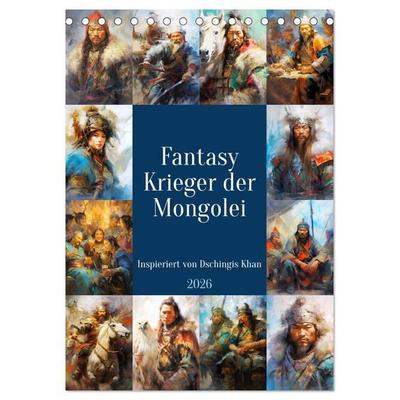 Fantasy-Krieger der Mongolei. Inspiriert von Dschingis Khan (Tischkalender 2026 DIN A5 hoch), CALVENDO Monatskalender