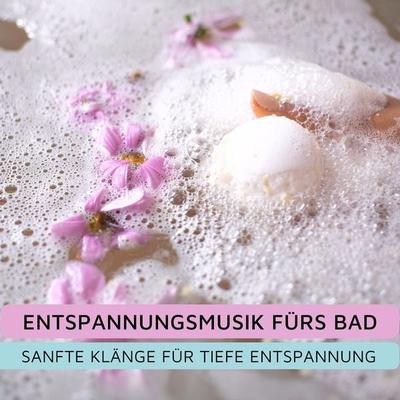 Entspannungsmusik fürs Bad - Entspannungsmusik pur, Audio, 4066338509048