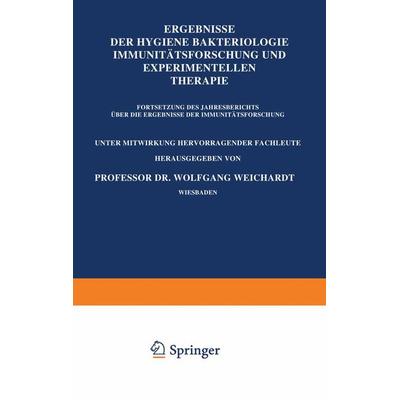 Ergebnisse der Hygiene Bakteriologie Immunitätsforschung und Experimentellen Therapie, Taschenbuch von Wolfgang Weichardt, Springer Berlin,