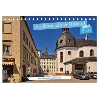 Stadtansichten Bitburg, die Bierstadt in der Südeifel (Tischkalender 2027 DIN A5 quer), CALVENDO Monatskalender